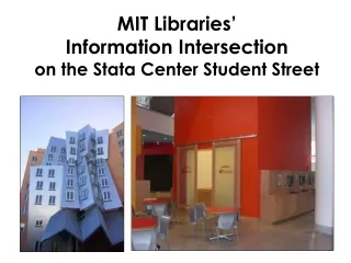 MIT Libraries’  Information Intersection  on the Stata Center Student Street