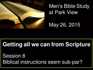 Getting all we can from Scripture Session 8 Biblical instructions seem sub-par?