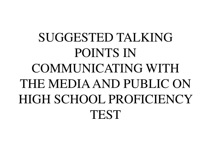 suggested talking points in communicating with the media and public on high school proficiency test