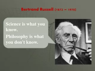 Bertrand Russell  (1872 – 1970 )