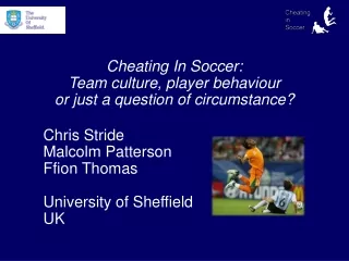 Cheating In Soccer: Team culture, player behaviour  or just a question of circumstance?