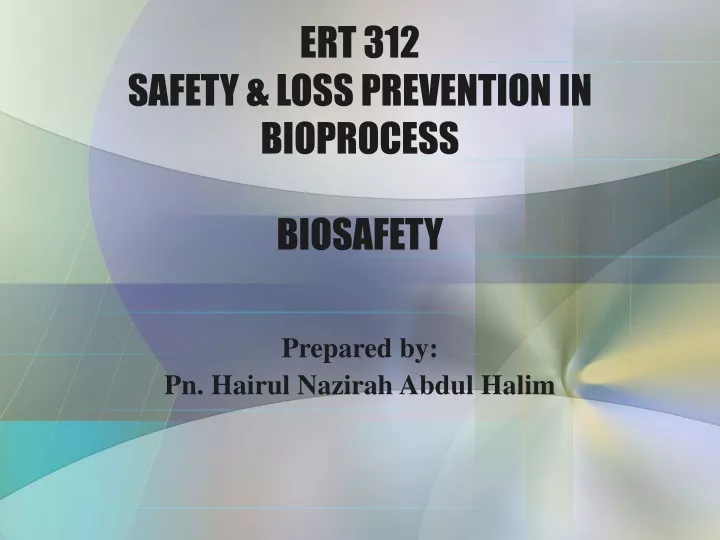 ert 312 safety loss prevention in bioprocess biosafety