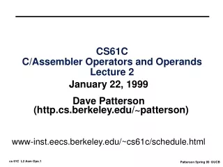 CS61C C/Assembler Operators and Operands Lecture 2