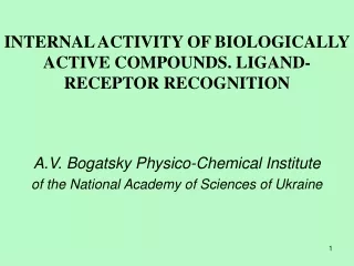 INTERNAL ACTIVITY OF BIOLOGICALLY ACTIVE COMPOUNDS. LIGAND-RECEPTOR RECOGNITION