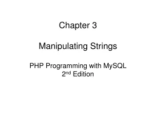 Chapter 3 Manipulating Strings PHP Programming with MySQL 2 nd  Edition