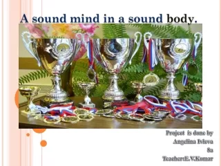 A sound mind in a sound  body .