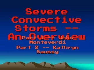Severe Convective  Storms -- An Overview