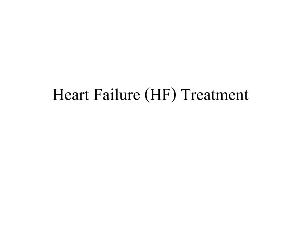 PPT - Heart Failure (HF) Treatment PowerPoint Presentation, free ...