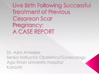 Live  Birth F ollowing Successful Treatment  of P revious Cesarean  Scar Pregnancy:  A CASE REPORT
