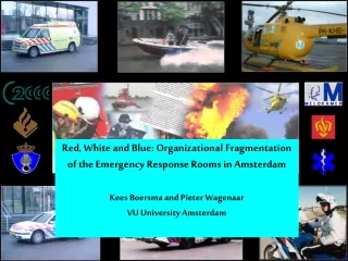 Red, White and Blue: Organizational Fragmentation of the Emergency Response Rooms in Amsterdam