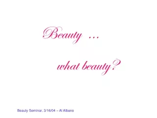 Beauty  … 	what beauty?