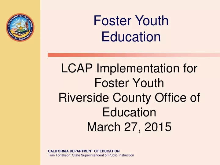 lcap implementation for foster youth riverside county office of education march 27 2015