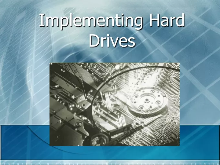 implementing hard drives