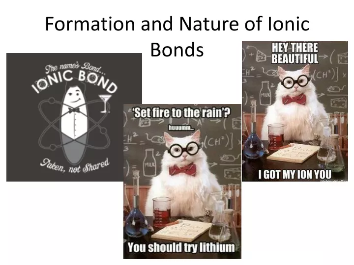 formation and nature of ionic bonds