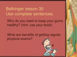 Bellringer lesson 30 Use complete sentences.