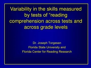 Dr. Joseph Torgesen Florida State University and Florida Center for Reading Research