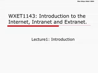 WXET1143: Introduction to the Internet, Intranet and Extranet.