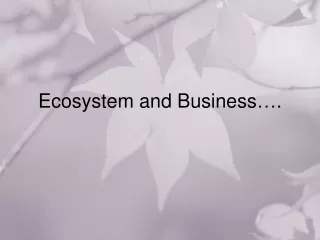 Ecosystem and Business….