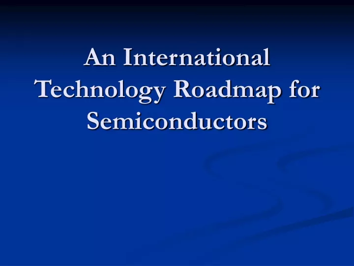 an international technology roadmap for semiconductors