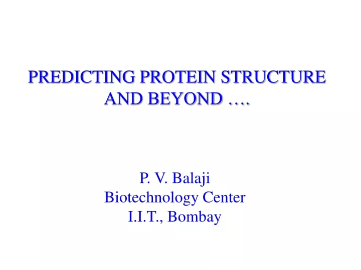predicting protein structure and beyond