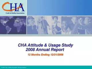 CHA Attitude &amp; Usage Study  2008 Annual Report   12 Months Ending 12/31/2008