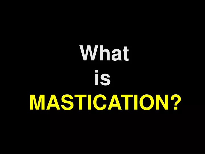 what is mastication