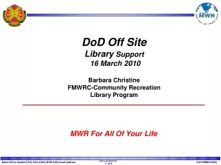 DoD Off Site Library  Support  16 March 2010 Barbara Christine FMWRC-Community Recreation