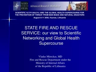 Vladas Mireckas, MD Fire and Rescue Department under the Ministry of Internal Affairs