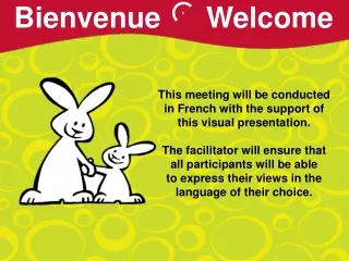 This meeting will be conducted in French with the support of this visual presentation.