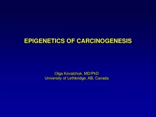 EPIGENETICS OF CARCINOGENESIS