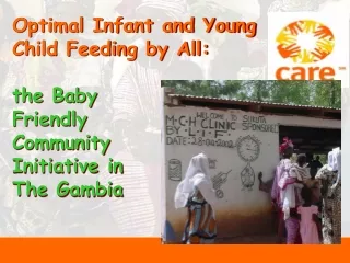 Optimal Infant and Young  Child Feeding by All: the Baby  Friendly  Community Initiative in
