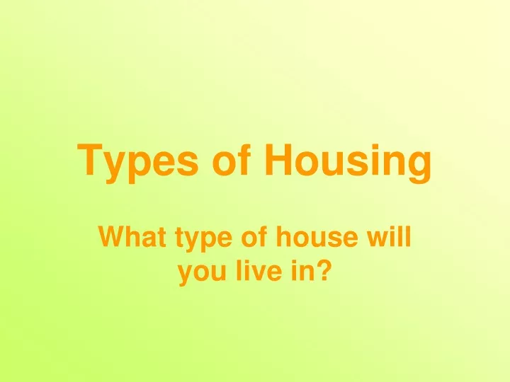 types of housing