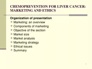 CHEMOPREVENTION FOR LIVER CANCER: MARKETING AND ETHICS