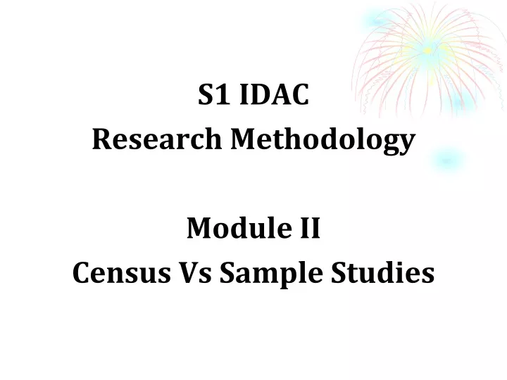 s1 idac research methodology module ii census