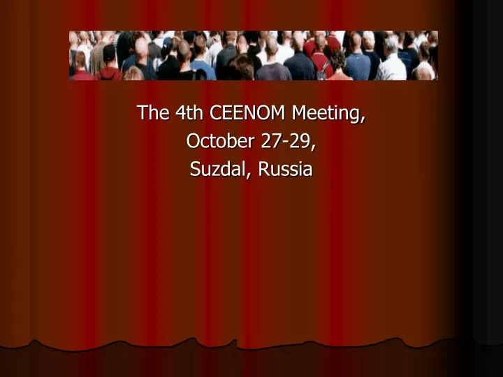 the 4th ceenom meeting october 27 29 suzdal russia