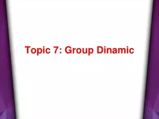 Topic 7: Group Dinamic