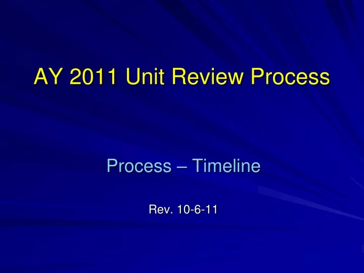 ay 2011 unit review process