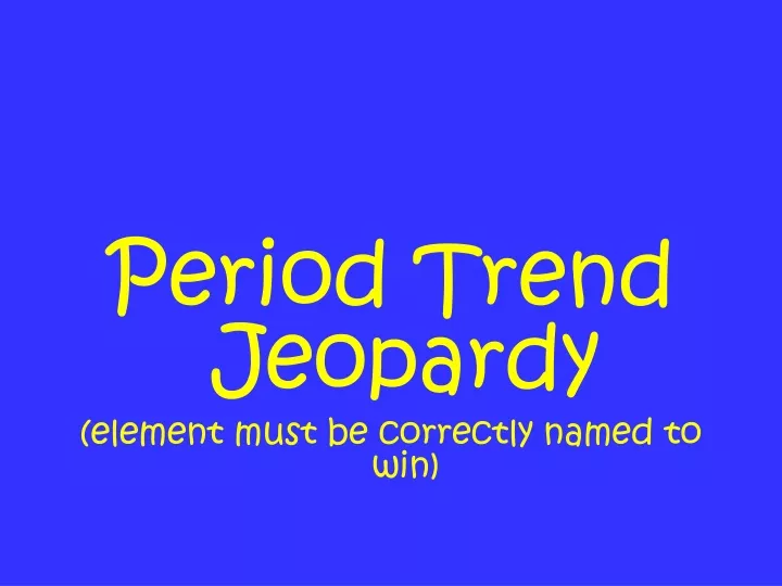 period trend jeopardy element must be correctly