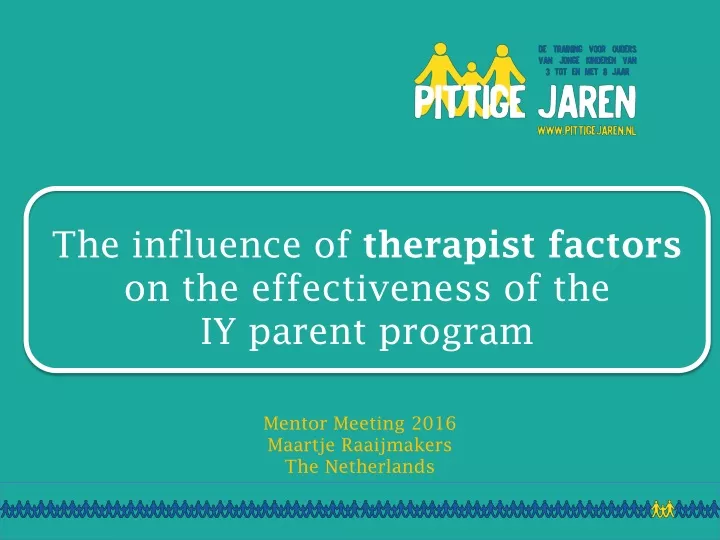 the influence of therapist factors on the effectiveness of the iy parent program
