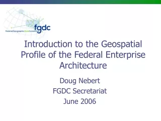 Introduction to the Geospatial Profile of the Federal Enterprise Architecture