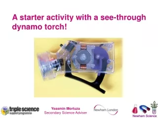 A starter activity with a see-through dynamo torch!