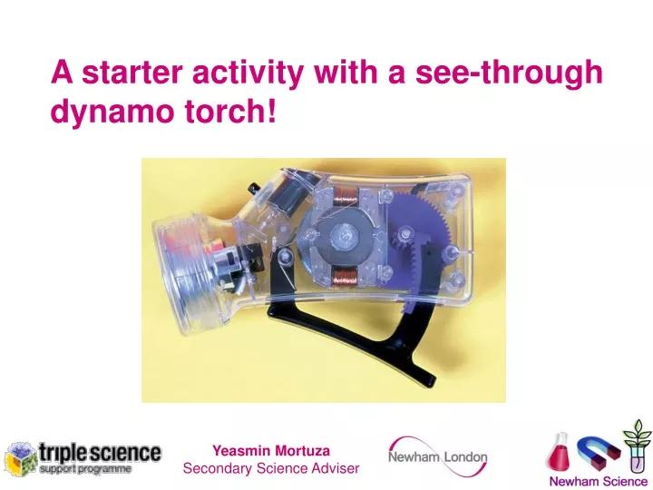 a starter activity with a see through dynamo torch
