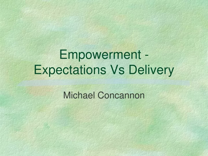 empowerment expectations vs delivery