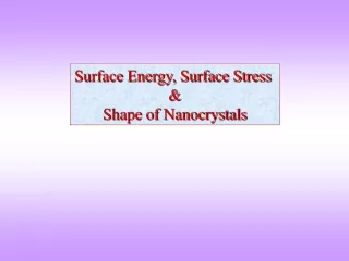 Surface Energy, Surface Stress  &amp; Shape of Nanocrystals