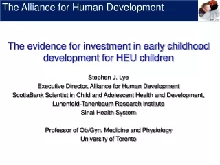 The evidence for investment in early childhood development for HEU children Stephen J. Lye