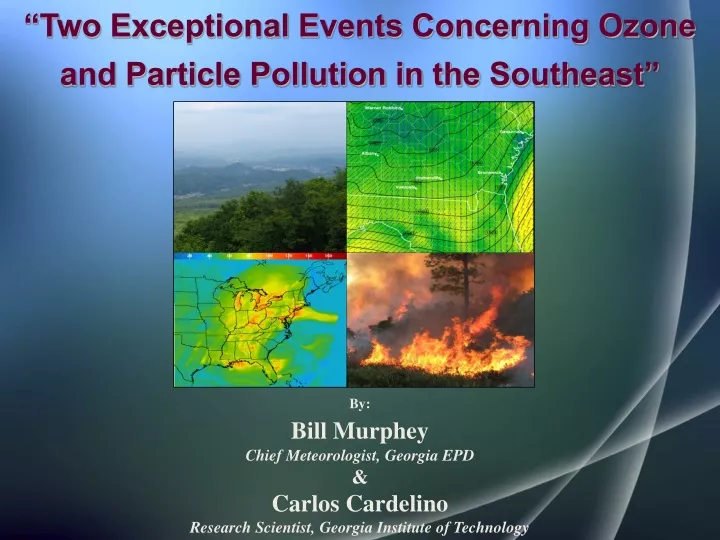 two exceptional events concerning ozone and particle pollution in the southeast