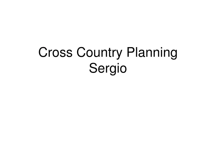 cross country planning sergio