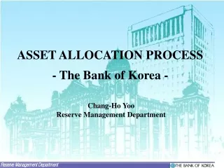 ASSET ALLOCATION PROCESS - The Bank of Korea -