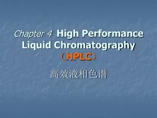 Chapter 4 High Performance Liquid Chromatography ? HPLC ?