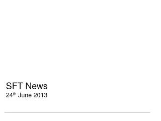 SFT News 24 th  June 2013